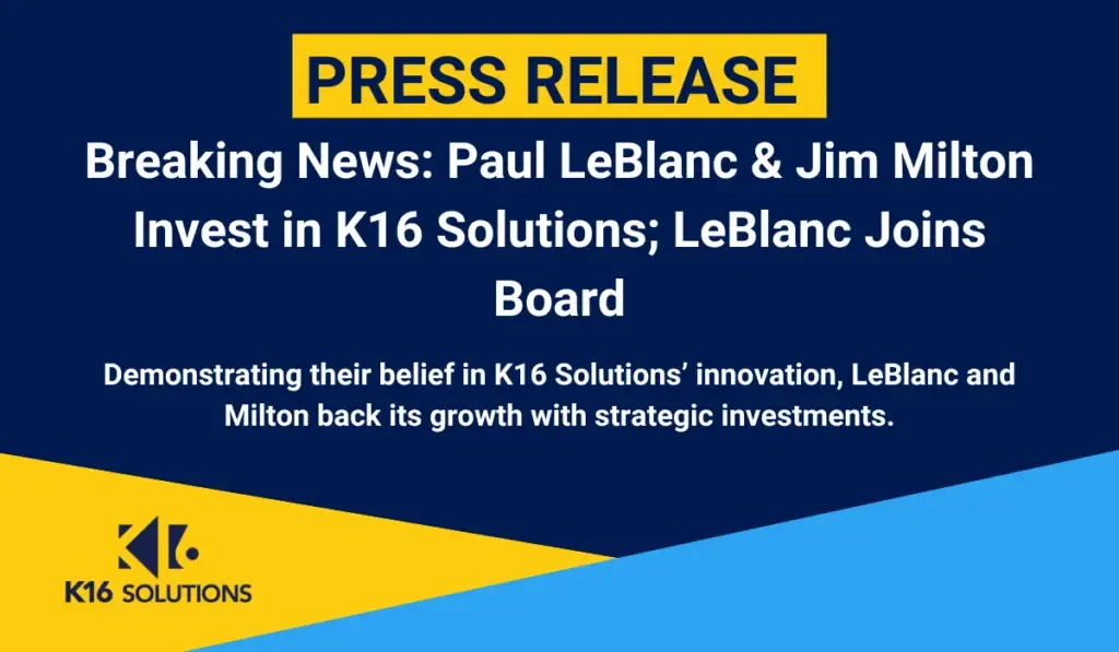 Higher Ed Visionaries Paul LeBlanc and Jim Milton Invest in K16 Solutions; LeBlanc Joins Board
