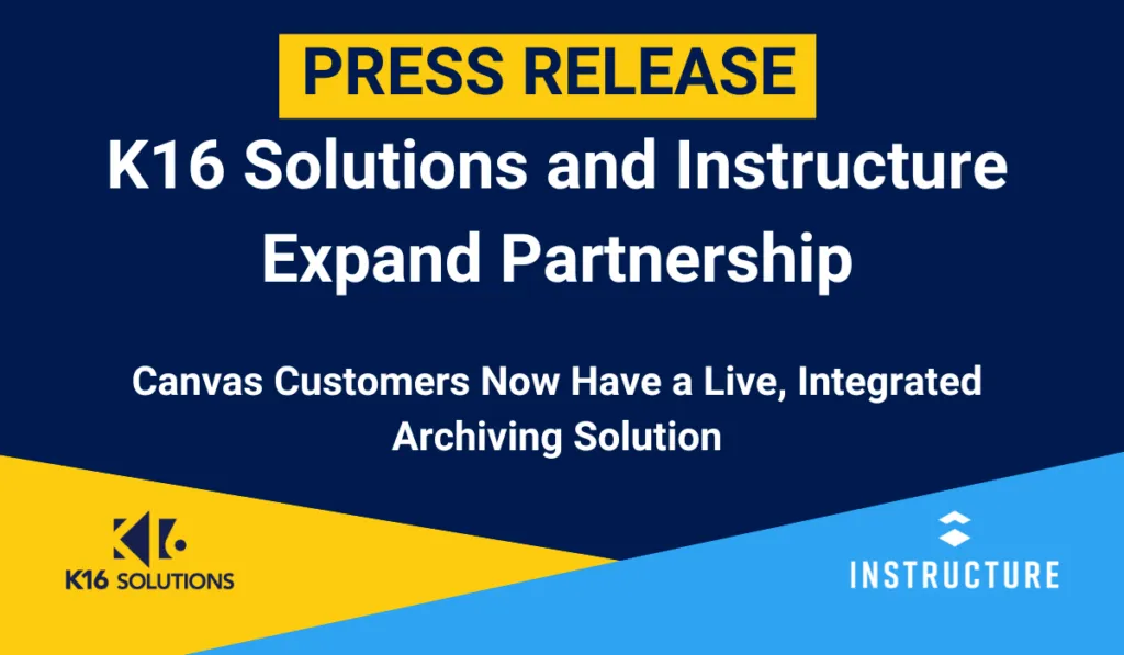 K16 & Instructure Offer Customers a Live Archiving Solution