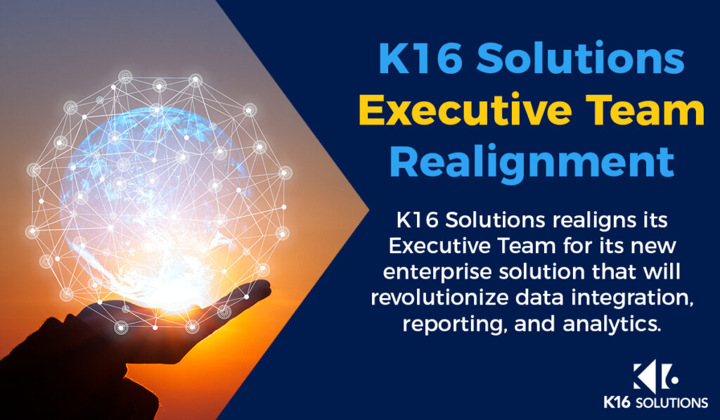 K16 Realigns Executive Team for New Enterprise Solution